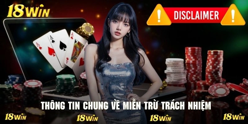 Giới thiệu chính sách miễn trách nhiệm của hệ thống 18WIN